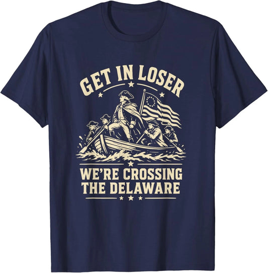 250th 4th July Get in Loser We're Crossing The Delaware Unisex T-Shirt