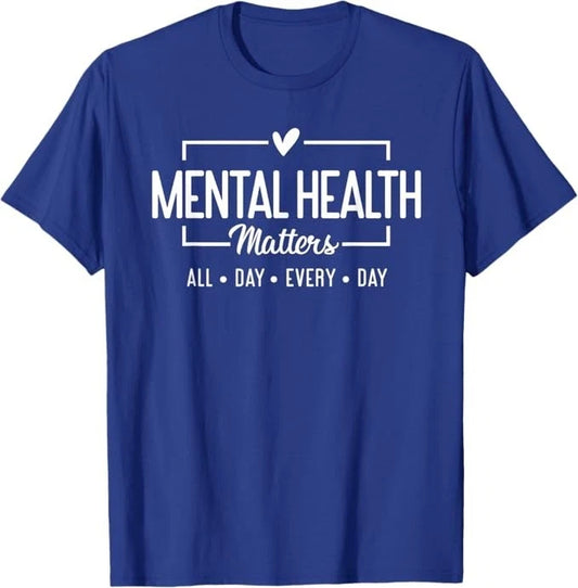 Mental Health Matters All Day Every Day Inspirational T-Shirt