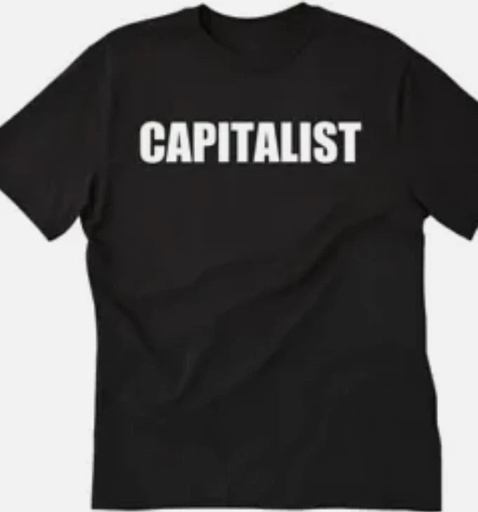 Capitalist unny t shirt tee unisex
