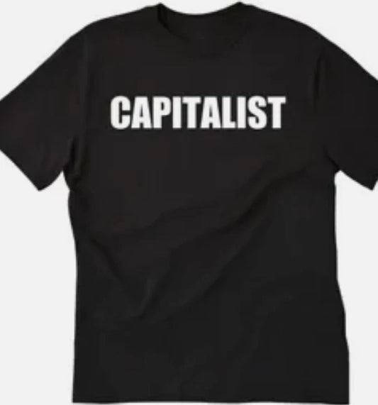 Capitalist unny t shirt tee unisex