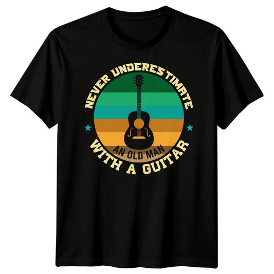 Never Underestimate An Old Man With A Guitar Guitarist Hobbies Mens Tee
