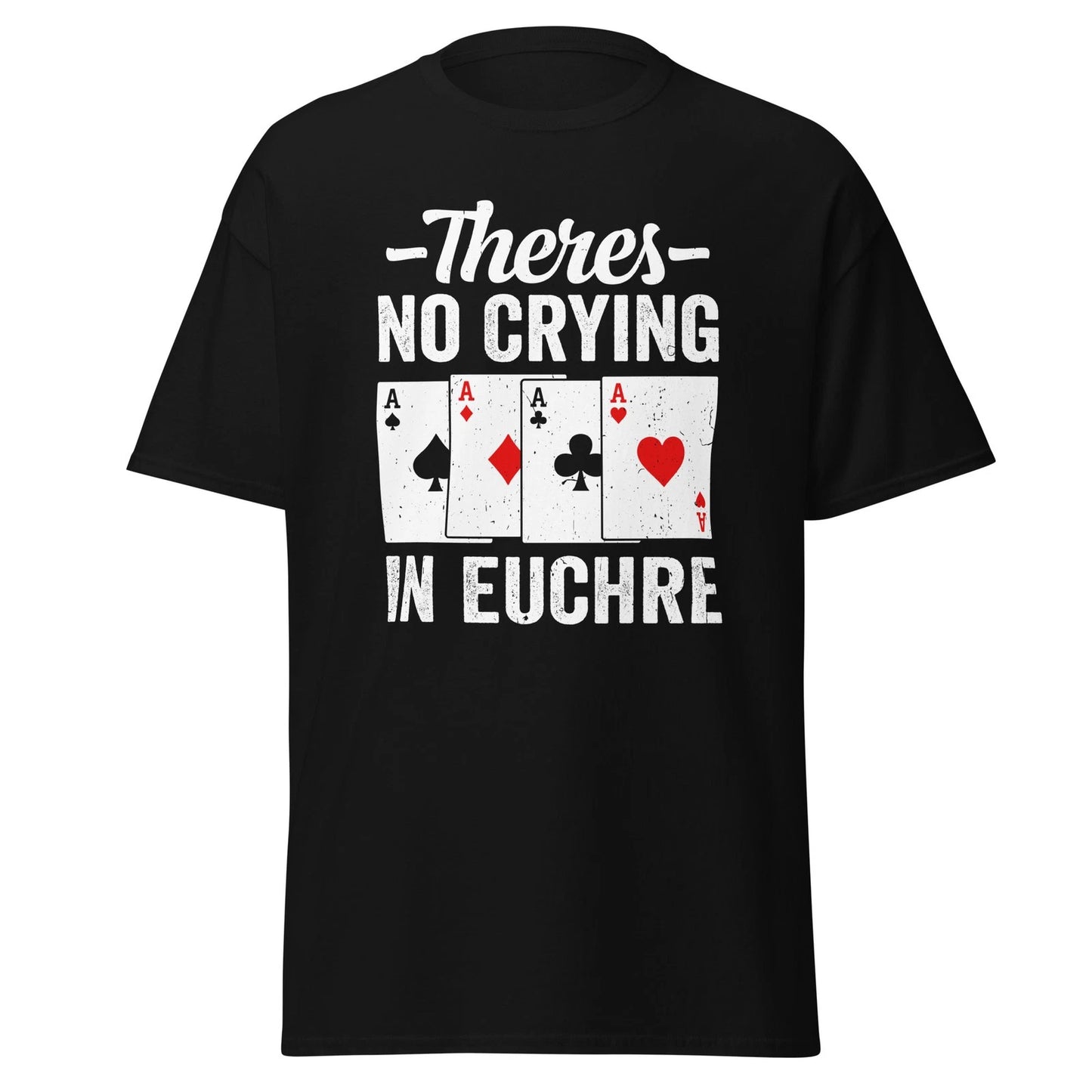 There's No Crying In Euchre T-Shirt Card Game Funny Euchre Player Shirt