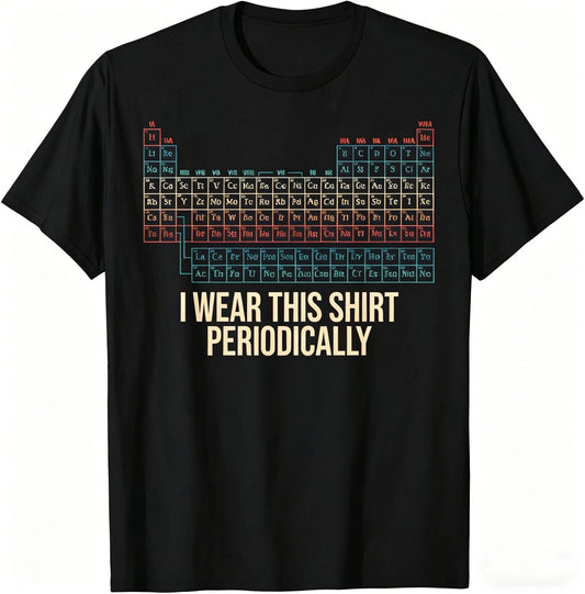 Men's I Wear This Shirt Periodically T-Shirt