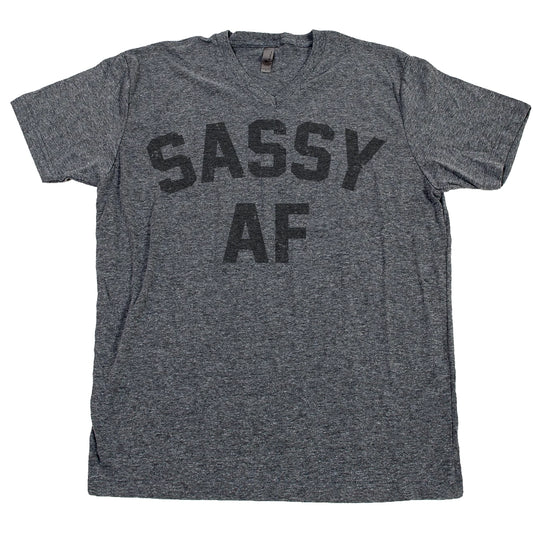 SASSY AF T Shirt Sassy Pants Smart Sarcastic Princess Stay Sassy Since Birth Tee