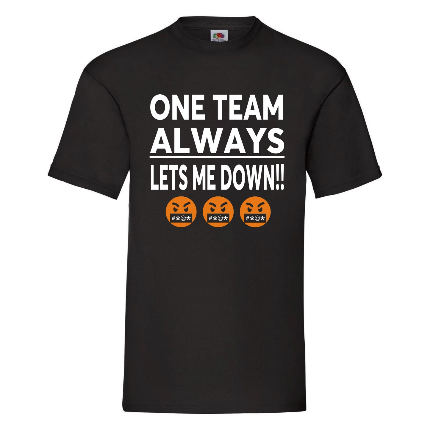 One Team Always Lets Me Down - Betting tshirt, gambling tshirt, football betting