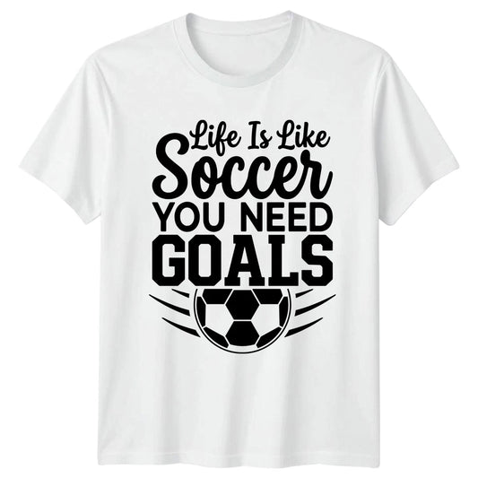 Life Is Like Soccer You T-Shirt Sports Motivation Soccer Birthday Gift For Him