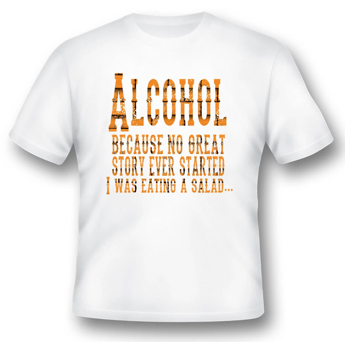 Alcohol because no great story wood ever humor funny black or white tee shirt