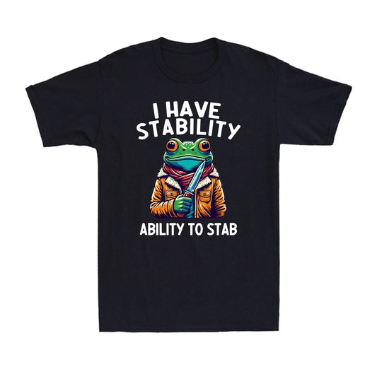 Frog I Have Stability Ability To Stab Offensive Adult Saying Men's T-Shirt