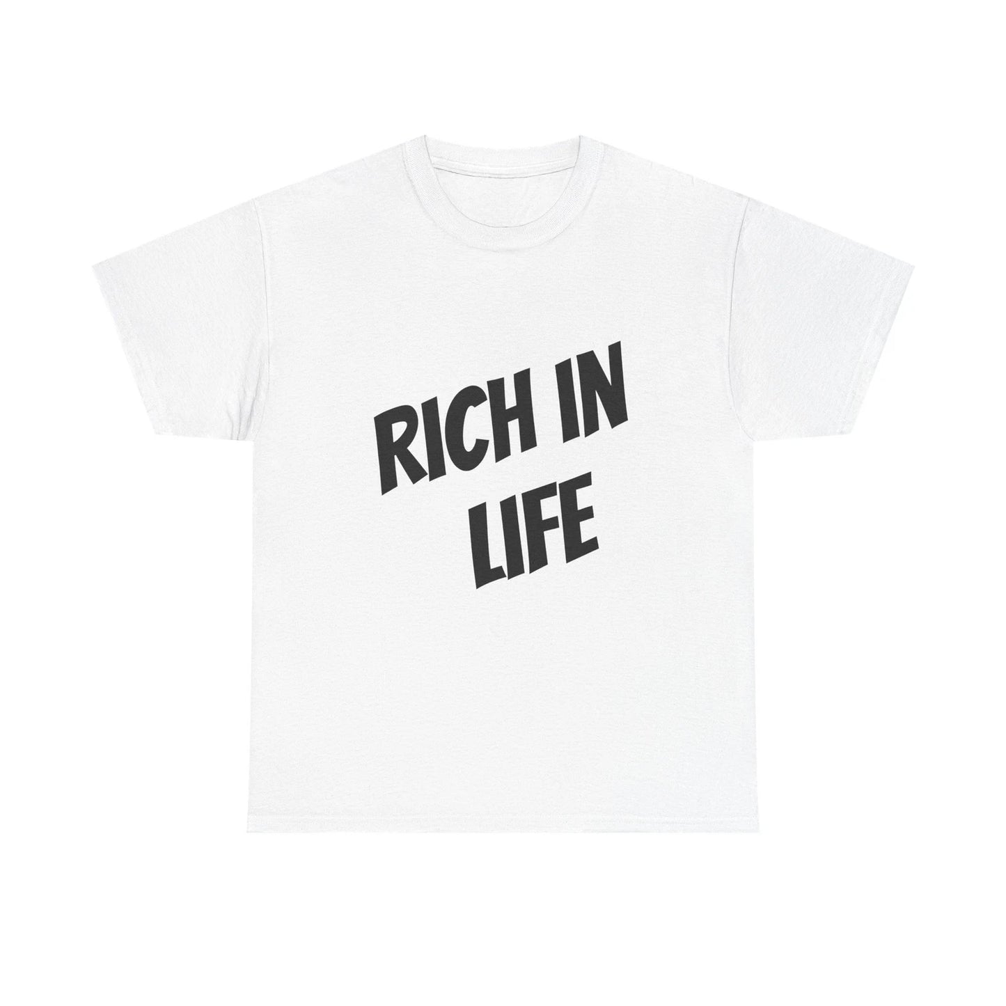 Rich In Life T-Shirt | Exclusive design