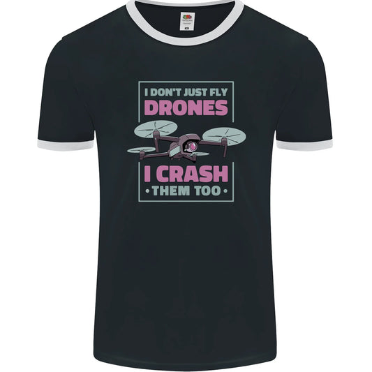 I Crash Them Too Funny Drone Pilot Mens Ringer T-Shirt FotL