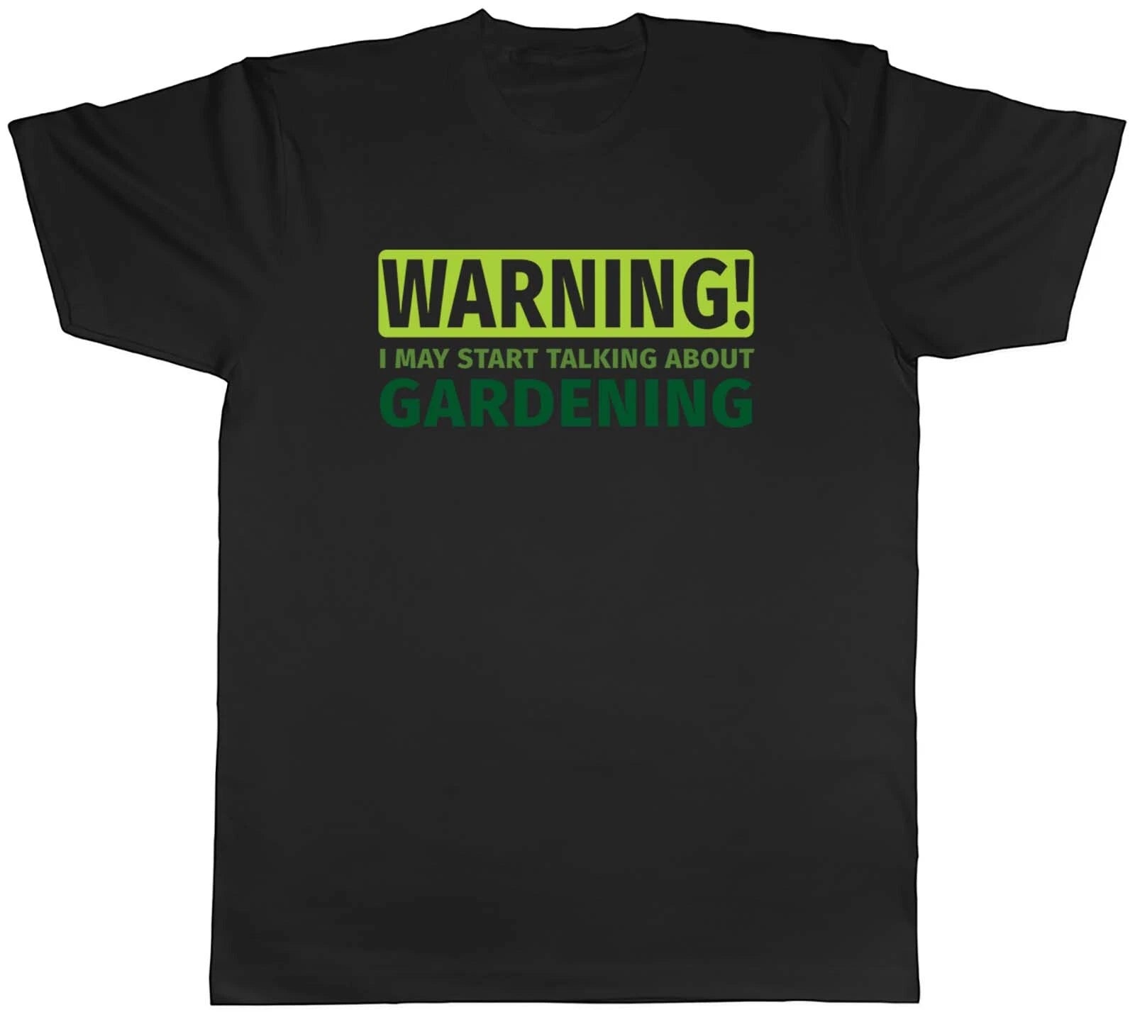Gardening T-Shirt Mens Warning May Start Talking About Gardening Unisex Tee Gift