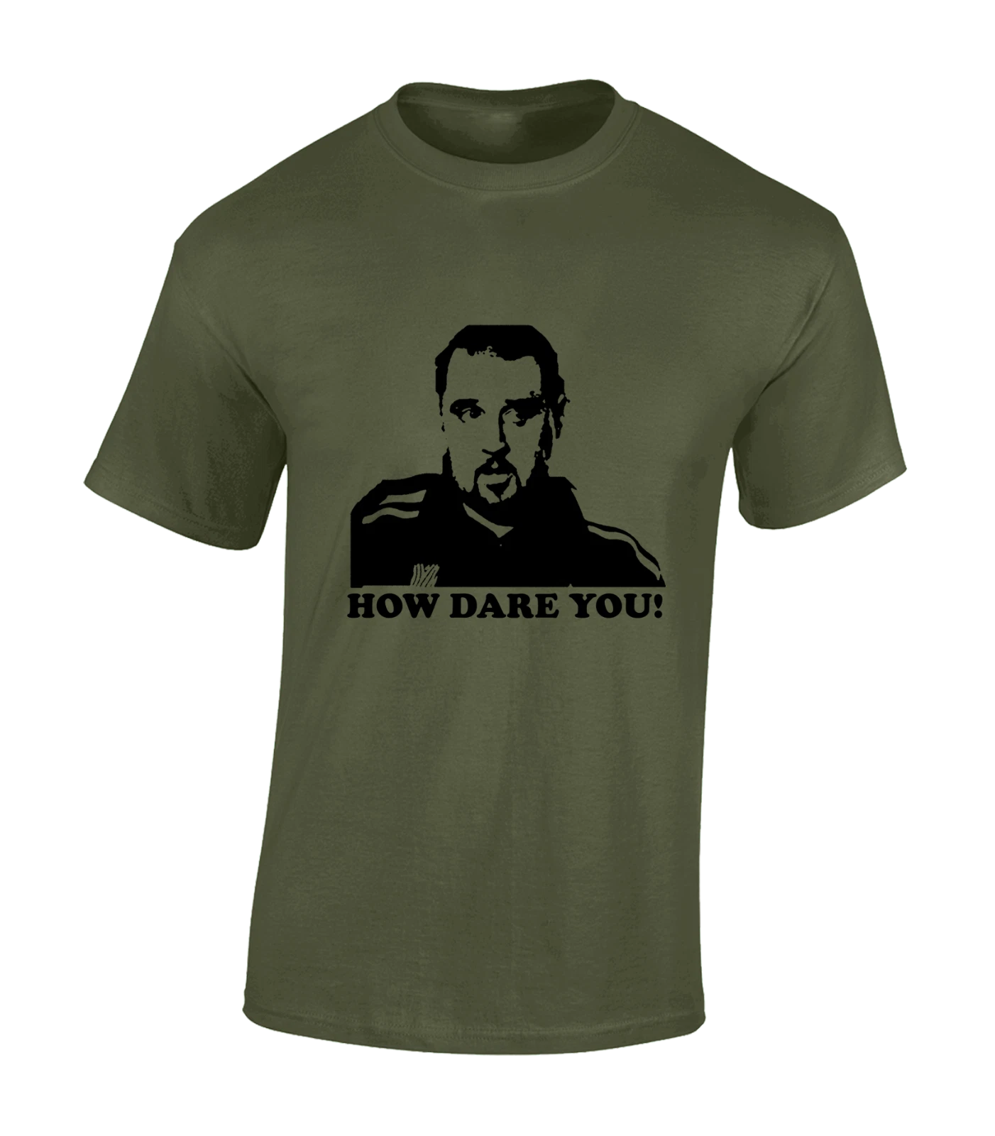 HOW DARE YOU MENS T SHIRT FUNNY MAX PHOENIX PADDY PETER CLUB NIGHTS KAY