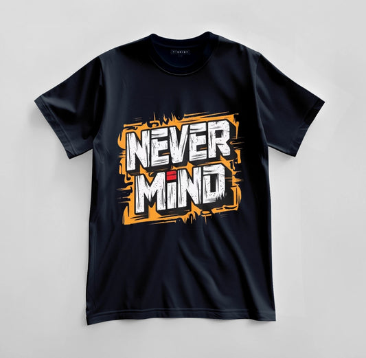 Custom Never Mind Graphic T-shirt Design Unisex Jersey Short Sleeve Tee