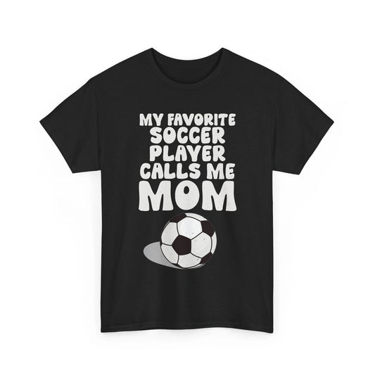 My Favorite Soccer Player Calls Me Mom Shirt, Soccer Player Women Shirt