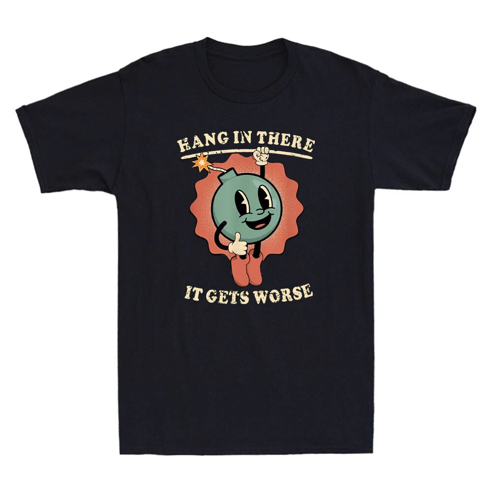 Hang In There It Gets Worse Funny Bomb Cartoon Meme Quote Vintage Men's T-Shirt