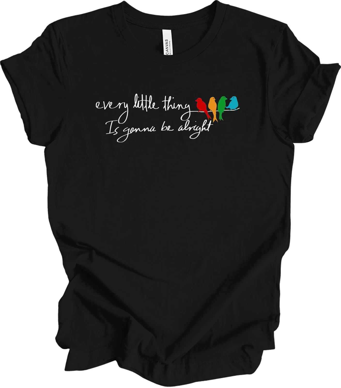 Every Little Thing Is Gonna Be Alright T-Shirt Little Birds Inspirational Tee