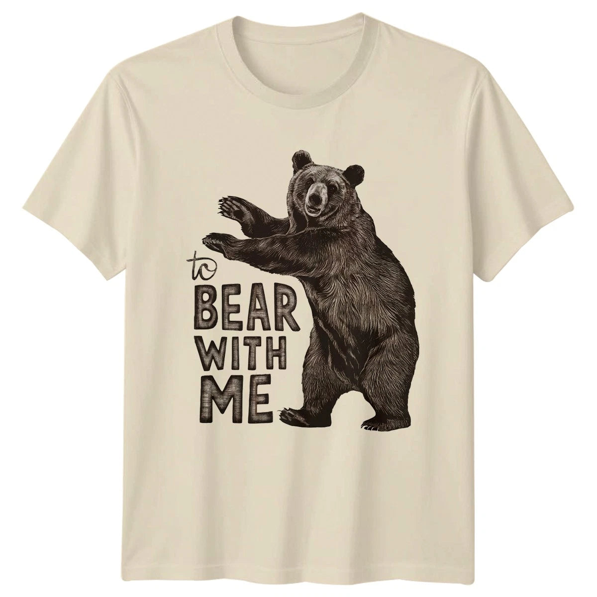 To Bear With Me T-Shirt Pun Bear Wildlife Birthday Gift For Him And Her