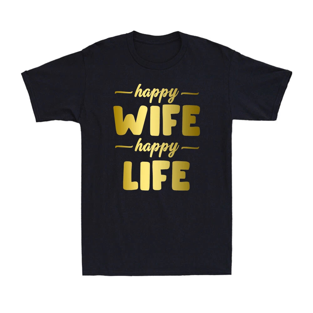Happy Wife Happy Life Funny Saying Humor Rude Gift Men's Cotton T-Shirt