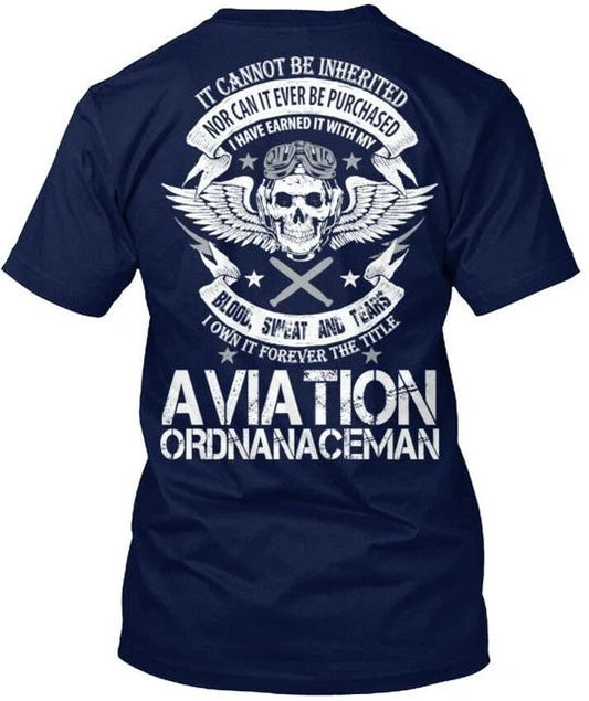 Aviation Ordnanceman Not Inherited It Cannot Be Nor T-Shirt Made In USA S To 5XL