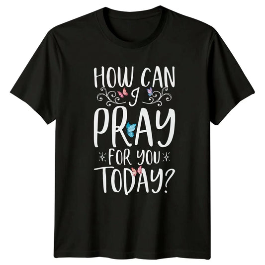 How Can I Pray For T-Shirt Inspirational Prayer Christian Thinking Of You