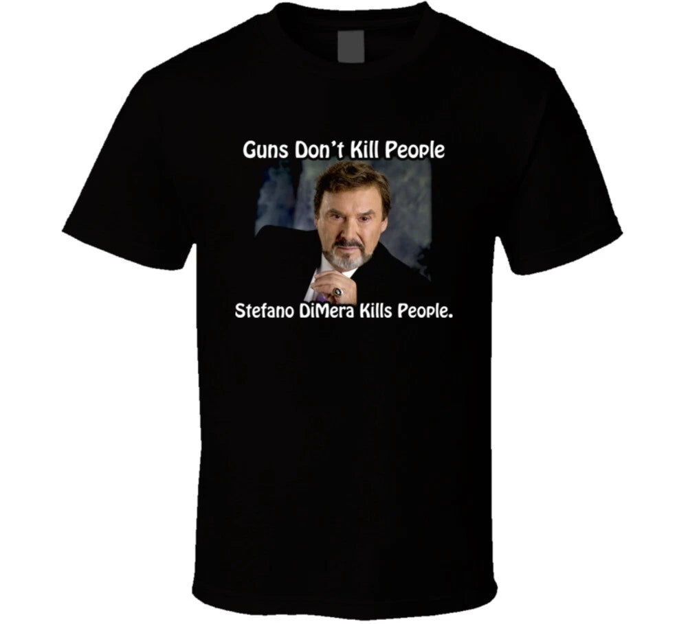 Stefano DiMera soap days of our lives guns don't kill villain t shirt