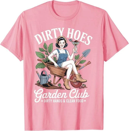 Dirty Hoes Garden Club Plant Lover Gardener Gift Women T-Shirt