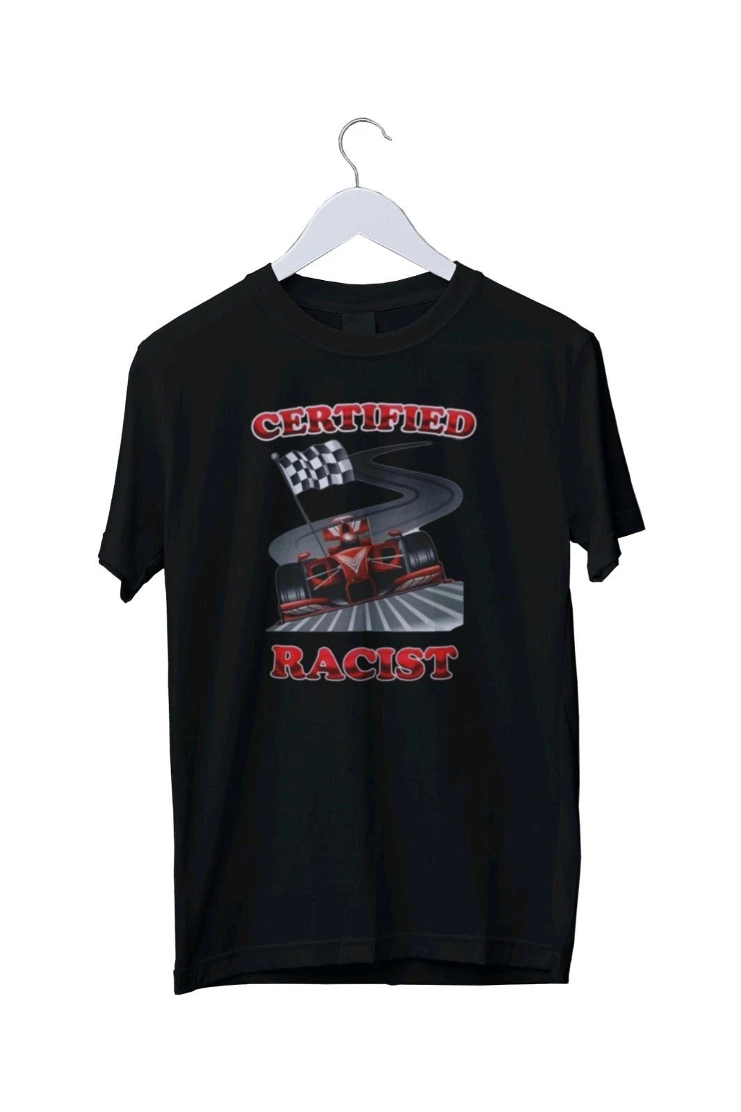 Certified Racist Graphic Print T-Shirt Mens Unisex S M L XL 2 3 4 XL