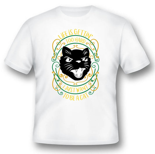 I just want to be a cat black or white tee shirt