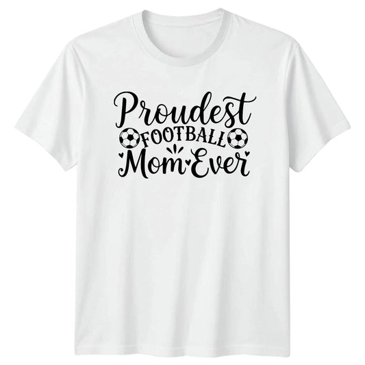 Proudest Football Mom Ever Womens T-Shirt Soccer Football Gift For Her