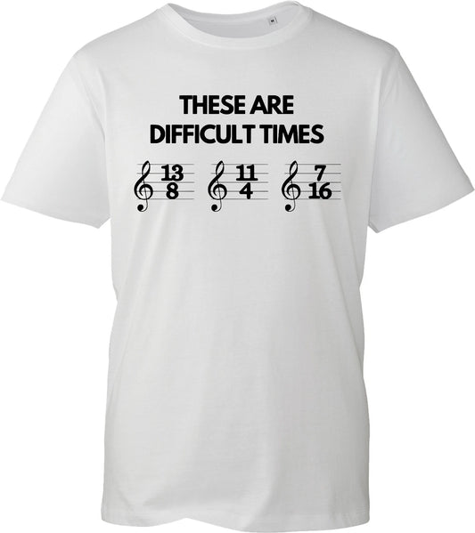 These Are Difficult Times T Shirt Unisex Black Music Sheet Note Funny Gift UK