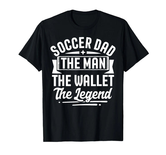 Soccer Dad The Wallet The Legend Father's Day T-Shirt