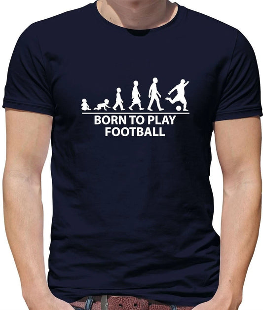 Born To Play Football - Men's T-Shirt - Love Football Player Fan Team