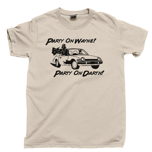 PARTY ON WAYNE Party On Darth T Shirt Geek Life Nerd Life Funny Meme Parody Tee