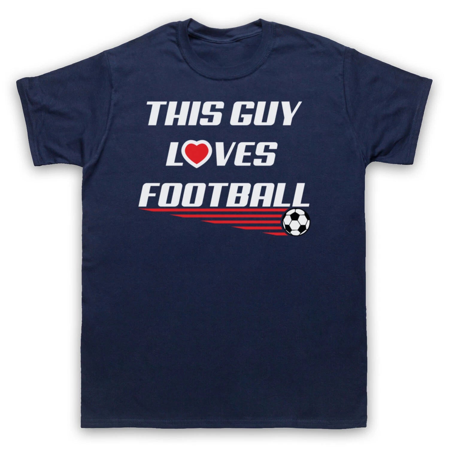 THIS GUY LOVES FOOTBALL SLOGAN SPORTS LOVER SOCCER COOL MENS & WOMENS T-SHIRT