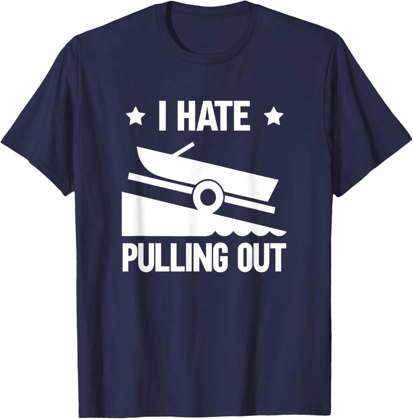 I Hate Pulling Out T-Shirt