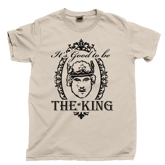 GOOD TO BE KING T Shirt History Of The World Mel Brooks Movies Blu Ray DVD Tee