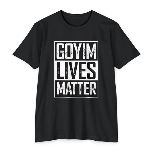 GOYIM Lives Matter Tshirts