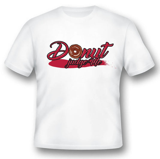 Donut judge me black or white Tee
