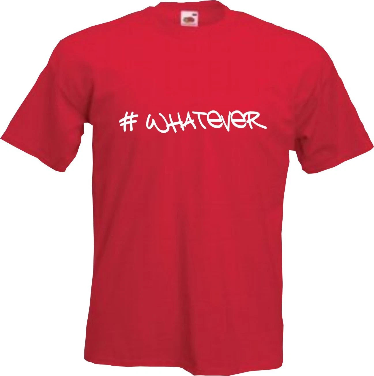 #WHATEVER - FUNNY SLOGAN  Mens Womens Kids T-Shirt