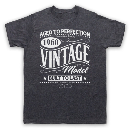 1960 VINTAGE MODEL BORN IN BIRTH YEAR DATE FUNNY AGE MENS & WOMENS T-SHIRT