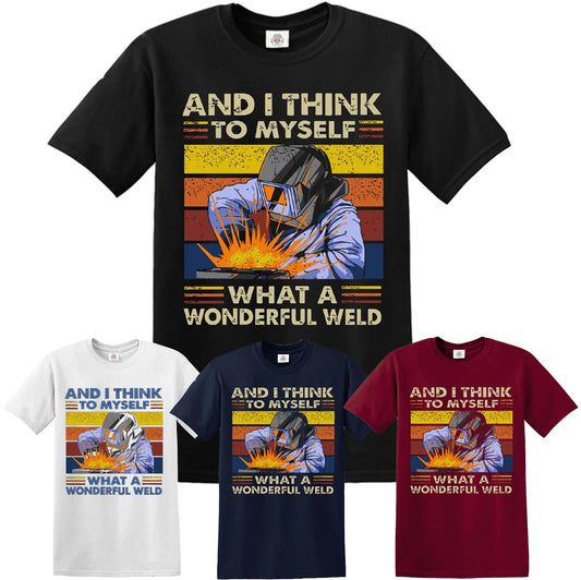 Retro Welder And I Think To Myself What A Wonderful Weld Funny Men's T-Shirt Top