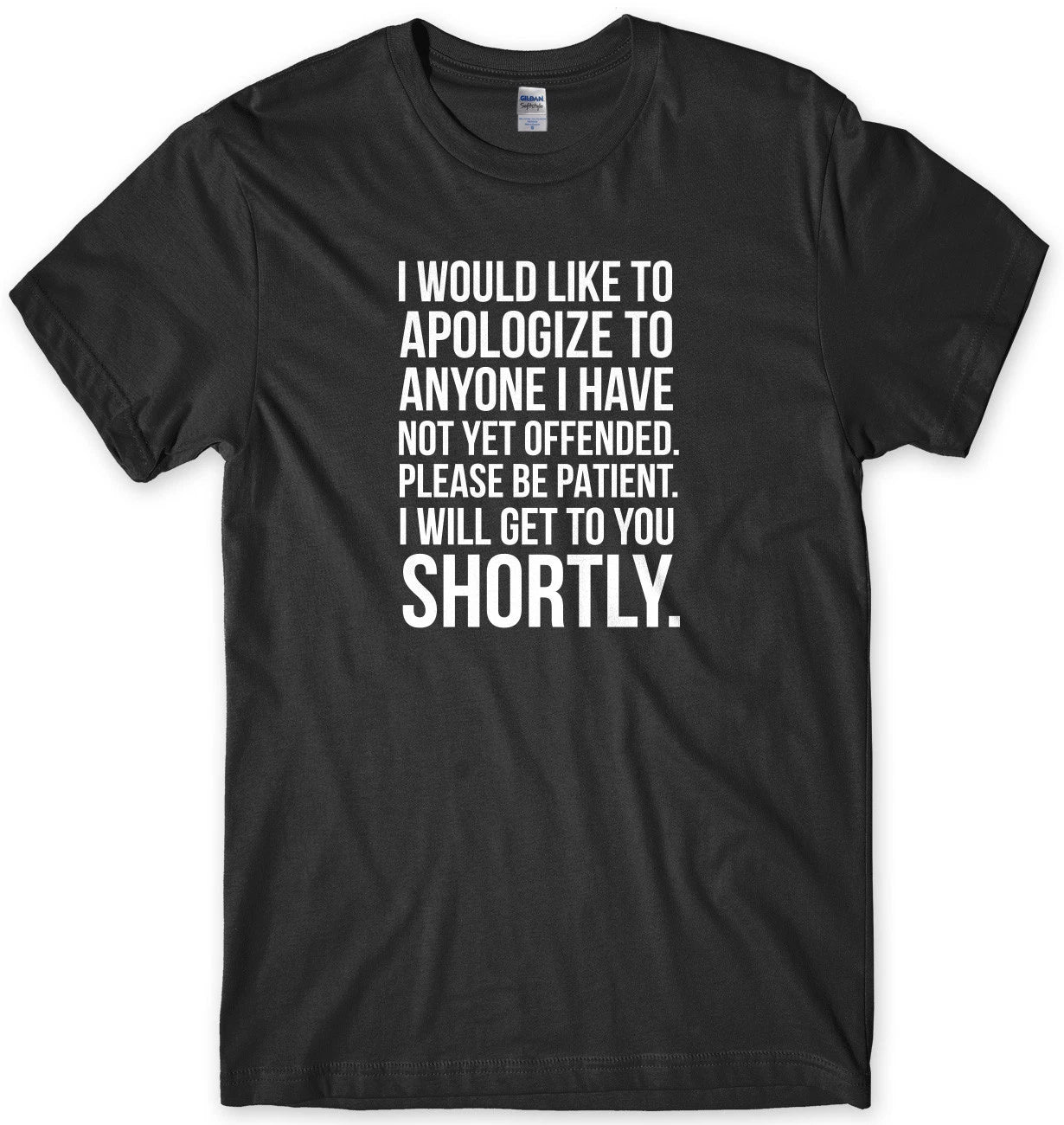 I Would Like To Apologize To Anyone I Have Not Yet Offended Funny Mens T-Shirt