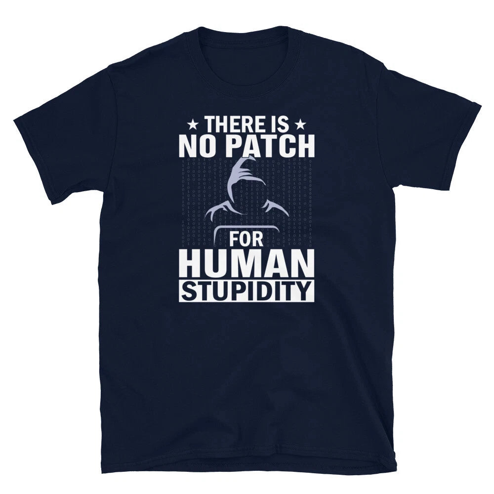 There Is No Patch for Human Stupidity Ethical Hacker Short-Sleeve Unisex T-Shirt