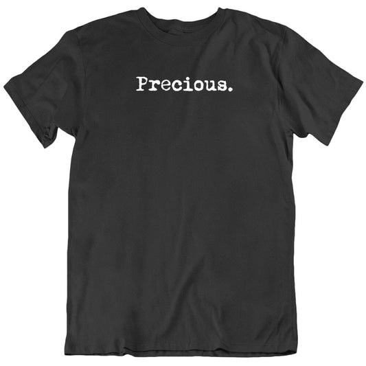 Precious Cool Movie Quote LOTR Movie Fan T Shirt