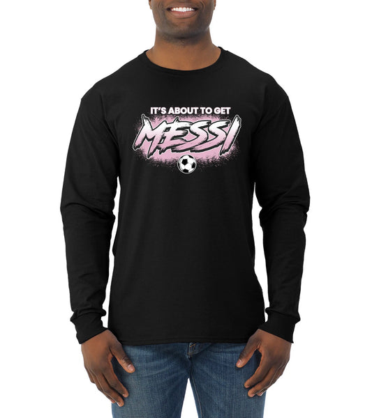 Its About To Get Miami Soccer GOAT Sports Men Long Sleeve Shirt