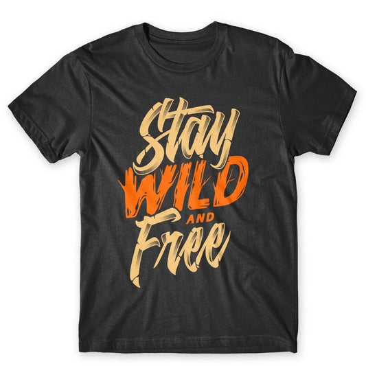 Stay Wild And Free T-Shirt. 100% Cotton Premium Tee NEW