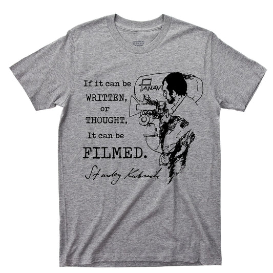 Stanley Kubrick T Shirt Famous Quote Written Thought Filmed Movies DVD Blu Ray