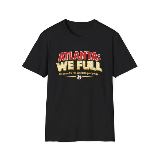 Atlanta We Full T-Shirt | Soccer World Cup Fan Tee | Atlanta 2026 | All Sizes