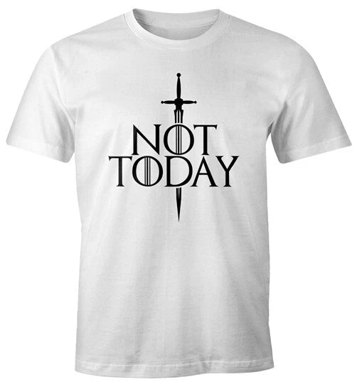 Mens T-Shirt Not Today Sword Funny Sayings Series Quote Fun Shirt