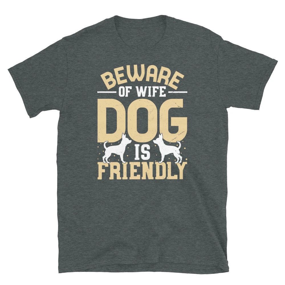 Beware of Wife Dog Is Friendly Marriage Humor Short-Sleeve Unisex T-Shirt